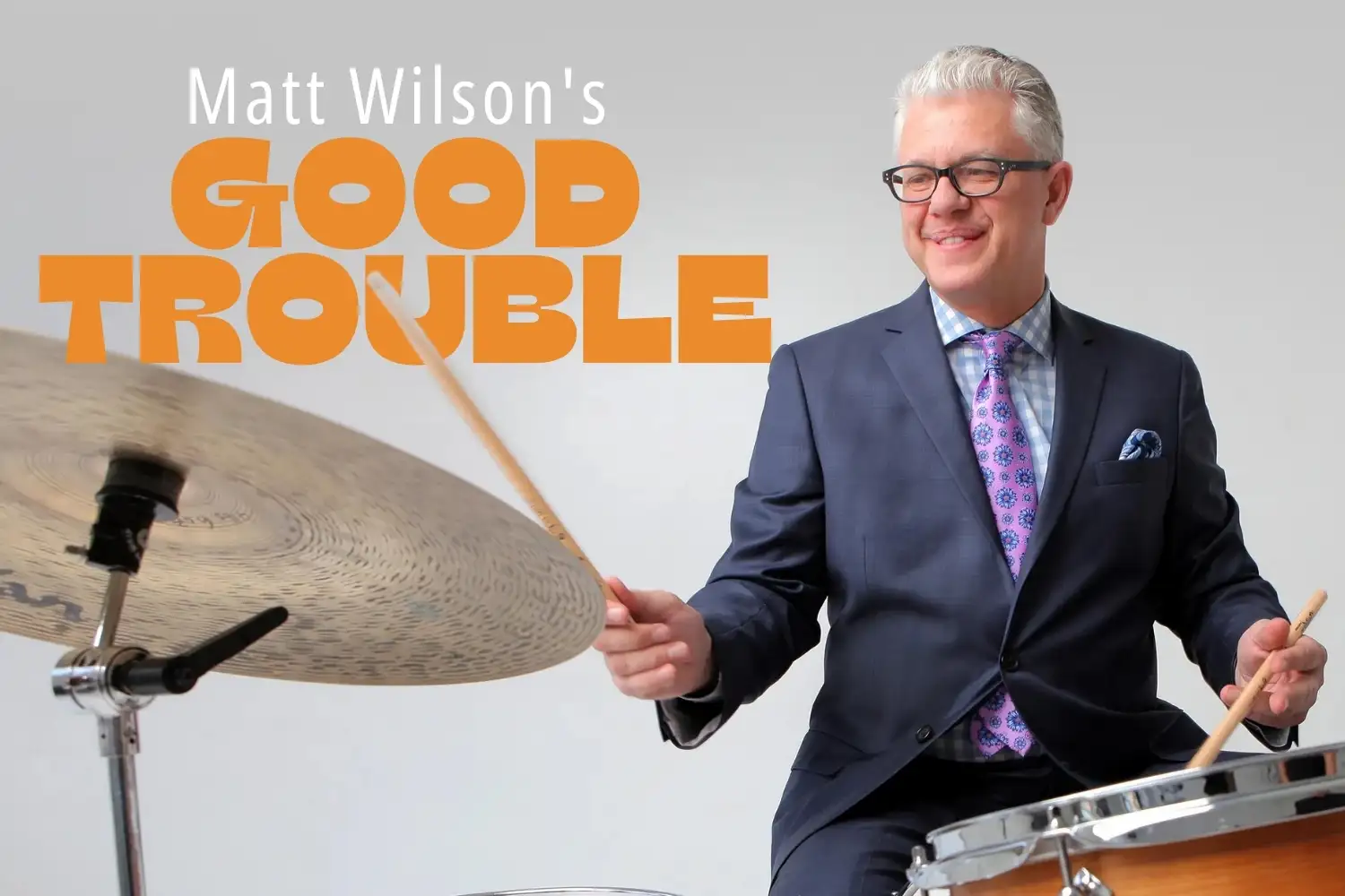 Matt Wilson’s Good Trouble